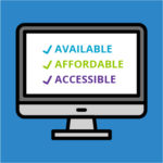 AVAILABLE - AFFORDABLE - ACCESSIBLE